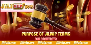 2 purpose of jilivip terms and conditions