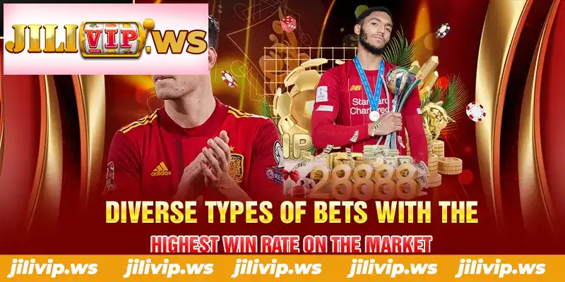 DIVERSE TYPES OF BETS WITH THE HIGHEST WIN RATE ON THE MARKET