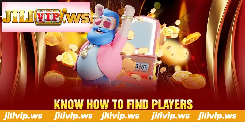 KNOW HOW TO FIND PLAYERS KNOW HOW TO FIND PLAYERS