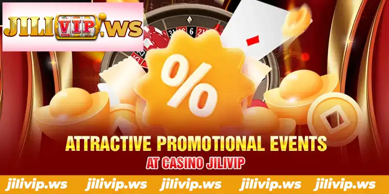 ATTRACTIVE PROMOTIONAL EVENTS AT CASINO JILIVIP ATTRACTIVE PROMOTIONAL EVENTS AT CASINO JILIVIP
